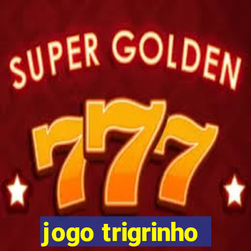 jogo trigrinho